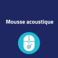 mousse acoustique